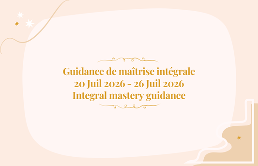 Guidance de maîtrise intégrale du 20 au 26 juillet 2026