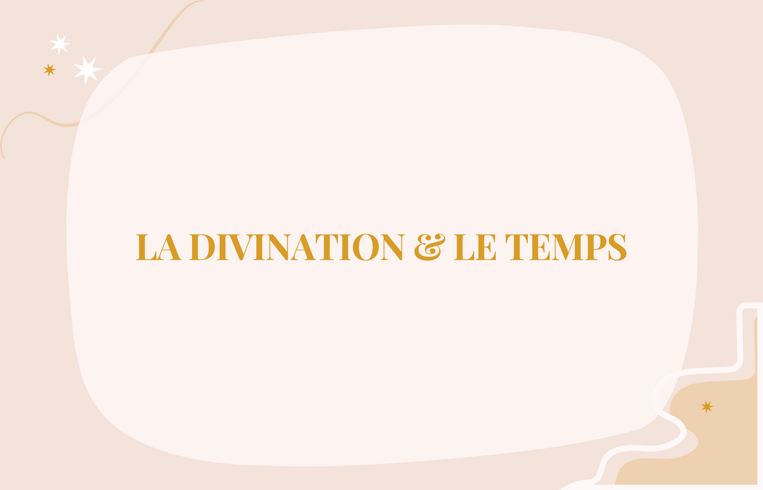 La divination et le temps - presenceartdevivre